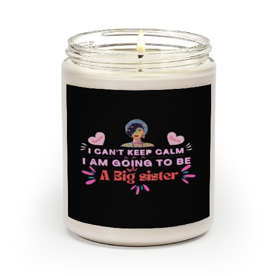 I'm Going To Be A Big Sister , design by roka0000 Scented Candles