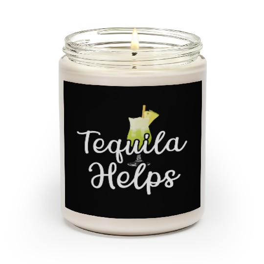 Tequila Helps Funny Womens Drinking Mom Tequila Scented Candles