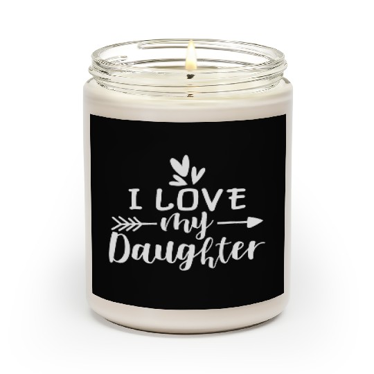 I Love My Daughter Scented Candles