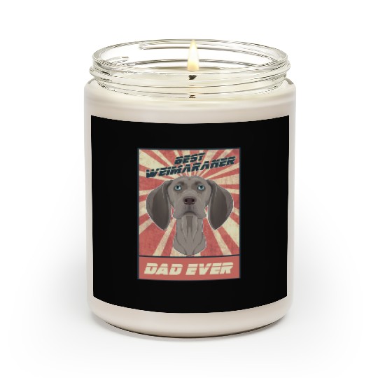 Best Weimaraner Dad Ever I Weimaraner Lover Scented Candles