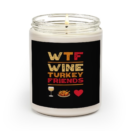 WTF Wine Turkey Friends And Family Funny Thanksgiv Scented Candles