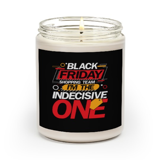 Black Friday Shopping Team I'm The Indecisive One Scented Candles