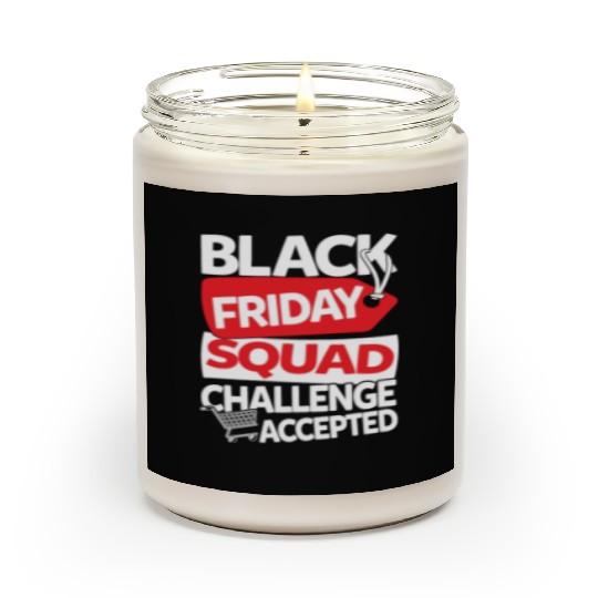 Black Friday Squad Challenge Accepted Scented Candles