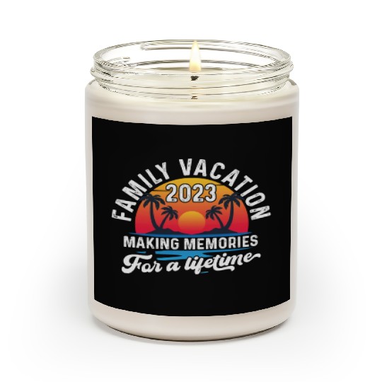 Family Vacation 2023 Making Memories Scented Candles