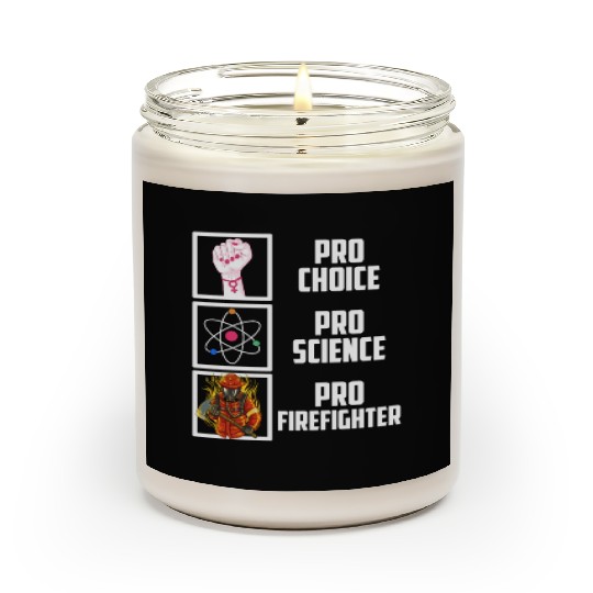 Pro Choice Pro Science Pro Firefighter Liberal Dem Scented Candles