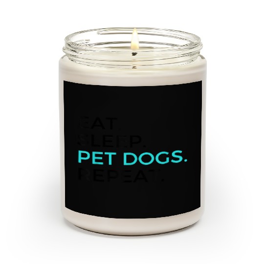 Funny Eat Sleep Pet Dogs Repeat Dog Lovers Scented Candles