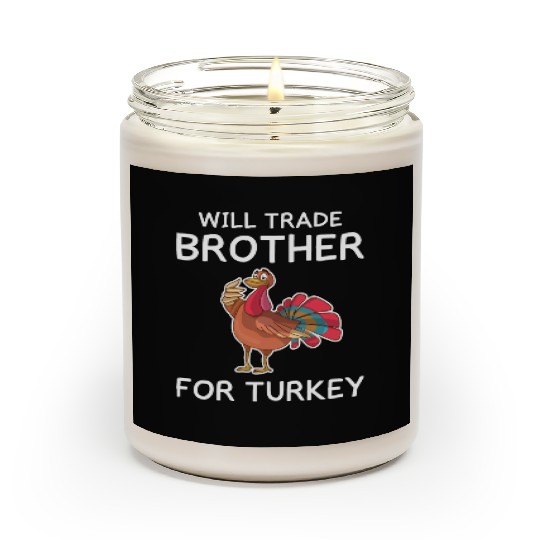 Thanksgiving Funny Turkey Will Trade Brother Gift Scented Candles