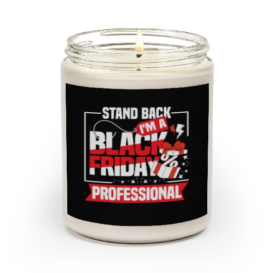 Stand Back I'm A Black Friday Professional Scented Candles