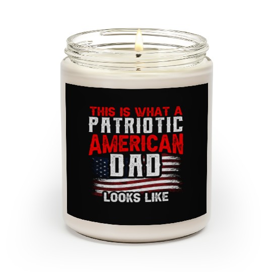 This Is What A Patriotic American Dad Looks Like Scented Candles