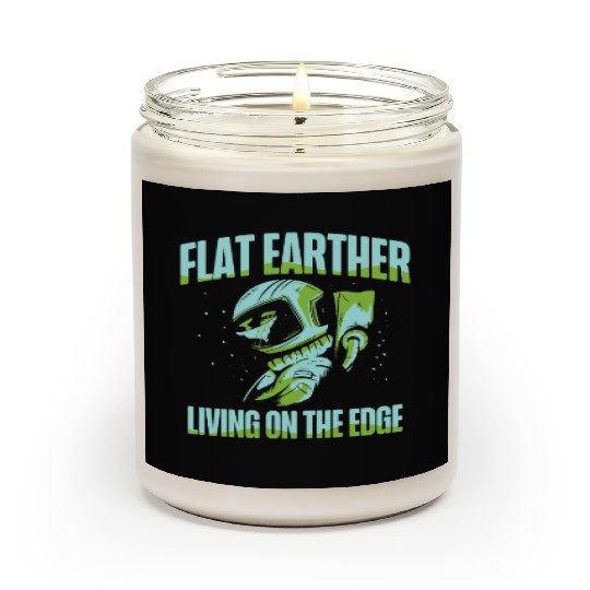 Flat Earther Living On The Edge Flat Earth Society Scented Candles