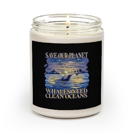 Save our planet whales need oceans Save our planet Scented Candles