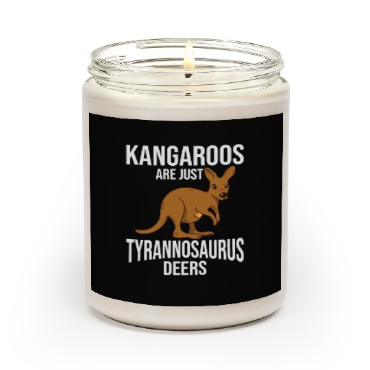Funny Kangaroo Are Just Tyrannosaurus Deers Scented Candles