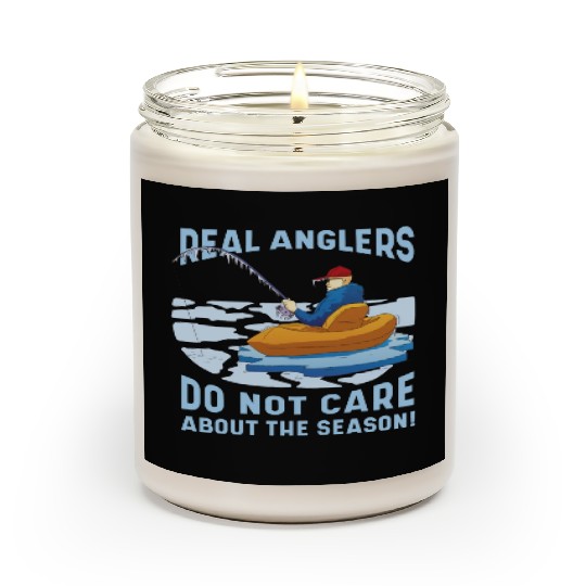 Real fishermen do not care about the season Real f Scented Candles