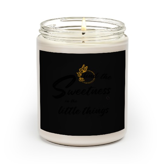 find the sweetness in the little things Scented Candles