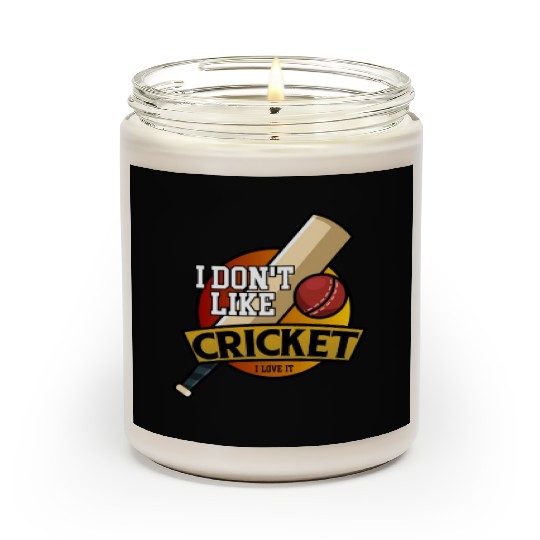 I don't like Cricket...I love it Scented Candles