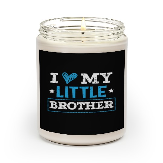 I Love My Little Brother Best Bro Ever Brotherhood Scented Candles