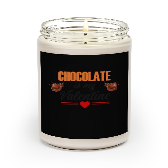 chocolate is my valentines Scented Candles
