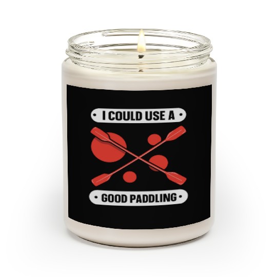 I Could Use A Good Paddling Kayaking Kayak Hobby Scented Candles