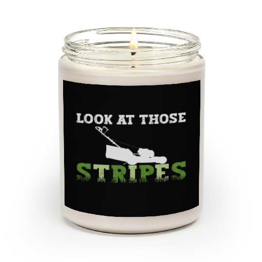Look At Those Stripes - Lawn Mowing Funny Dad Lawn Scented Candles