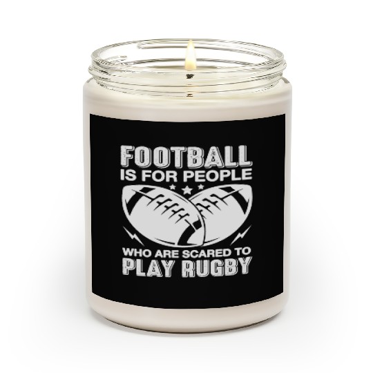 Football For People Who Are Scared To Play Rugby Scented Candles