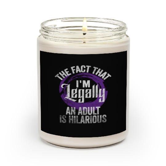 18th Birthday, I'm Legally An Adult Is Hilarious. Scented Candles