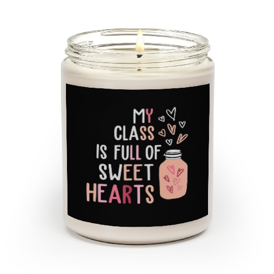 My Class Is Full Of SweetHearts Teacher Valentines Scented Candles