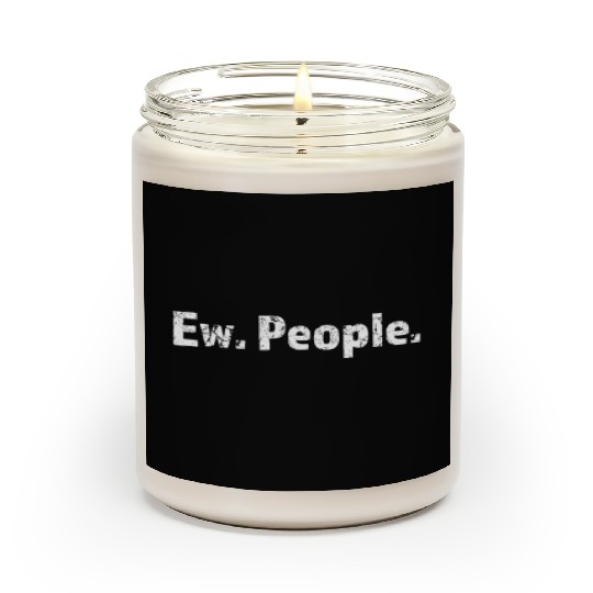 Ew. People. Scented Candles