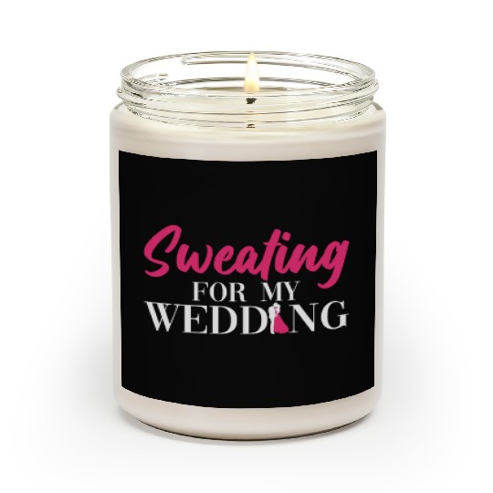 Sweating For My Wedding - Bride Bachelorette Party Scented Candles