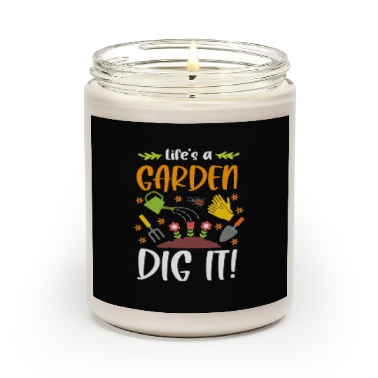 Life's A Garden Dig It Funny Gardening Pun Scented Candles