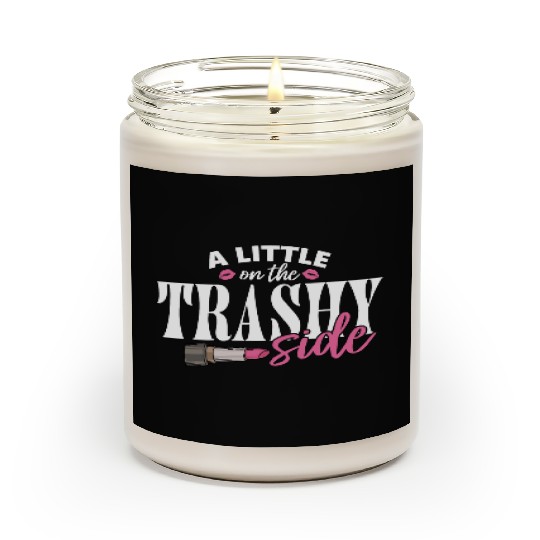 Little On The Trashy Side Funny Country Music Scented Candles