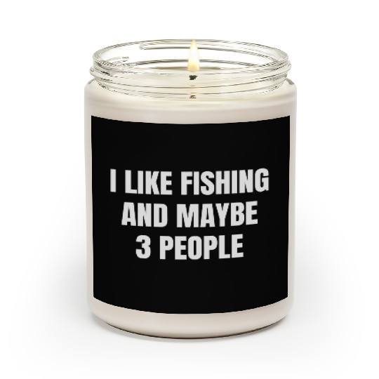 i like fishing Scented Candles
