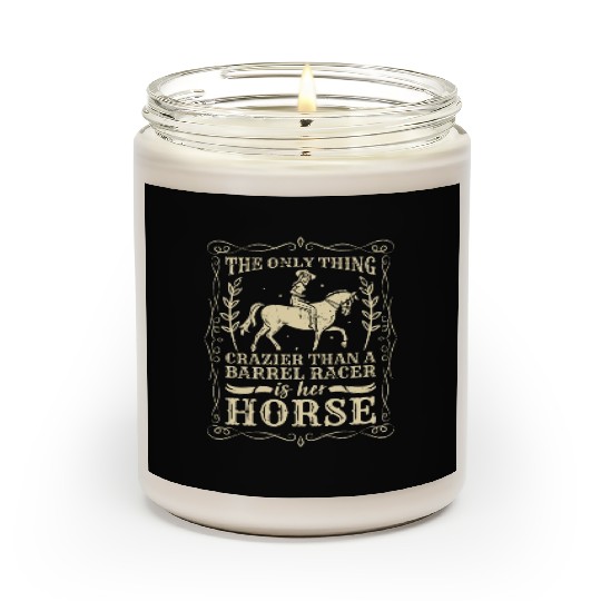 Barrel Racing The Only Thing Crazier Horse Racing Scented Candles