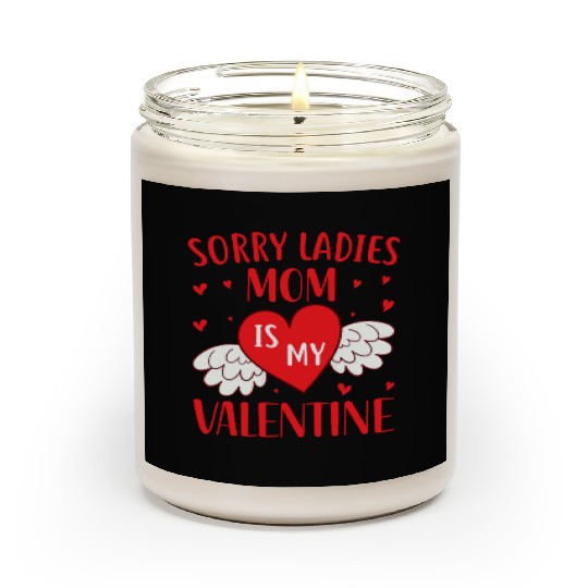 Sorry Ladies Mom is my Valentine,Valentines Day Scented Candles