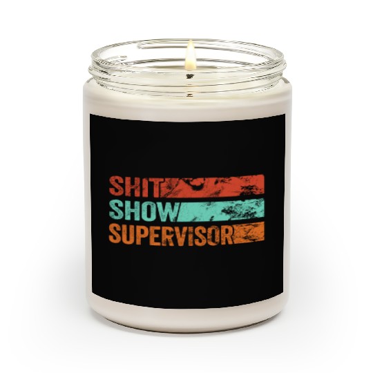 Shit Show Supervisor Funny Mom Boss Manager Scented Candles