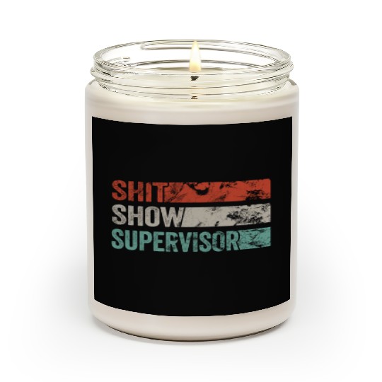 Shit Show Supervisor Funny Mom Boss Manager Scented Candles