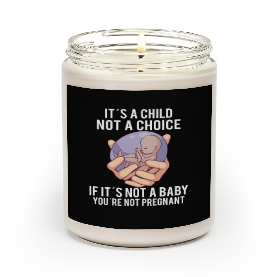 Anti Abortion Pro Life Choice Stop Unborn Lives Scented Candles