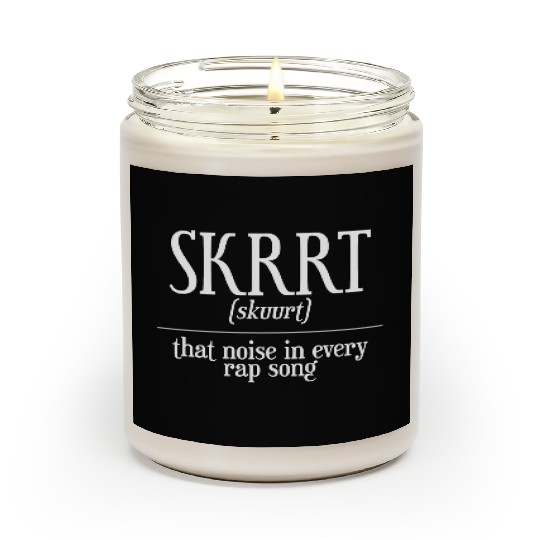 Skrrt That Noise In Every Rap Song Scented Candles
