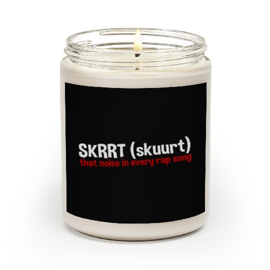 Skrrt That Noise In Every Rap Song 2 Scented Candles