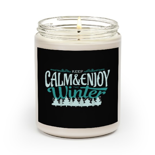 Keep calm and enjoy the winter motivation quotes Scented Candles