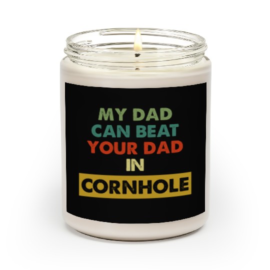 My Dad Can Beat Your Dad In Cornhole Apparel Scented Candles