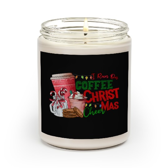 I Run On Coffee Christmas Cheer Scented Candles