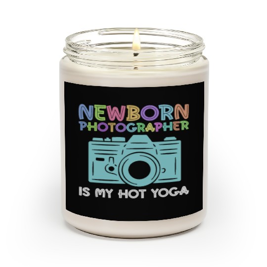 Newborn Photography Is My Hot Yoga - Newborn Scented Candles