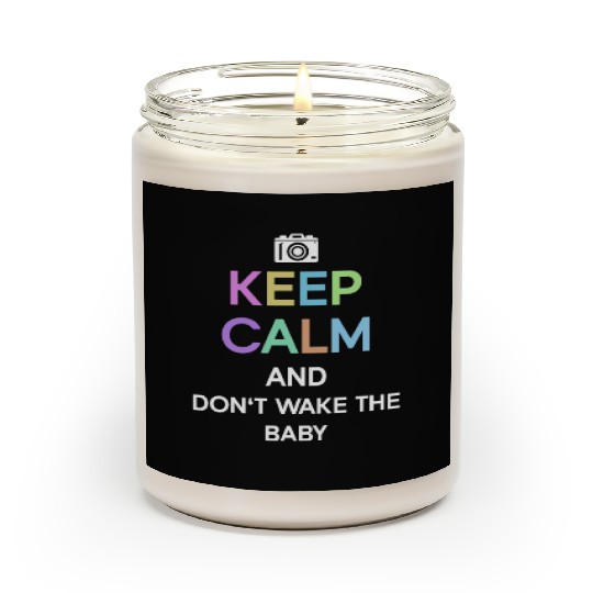 Keep Calm And Don't Wake The Baby - Newborn Scented Candles