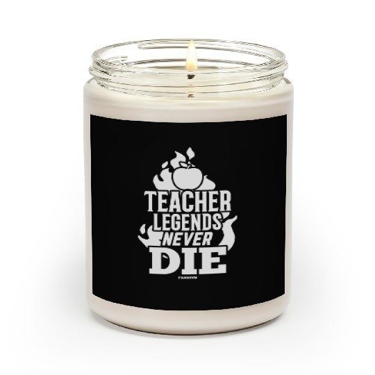 Teacher Legends Never Die Scented Candles