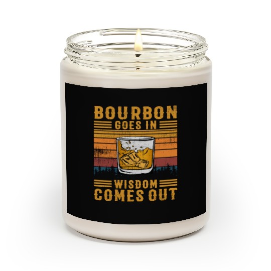 Bourbon Goes In Wisdom Comes Out Scented Candles