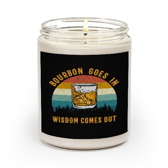 Bourbon Goes In Wisdom Comes Out Scented Candles