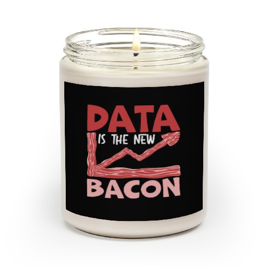 Data Is The New Bacon Data Scientist Data Science Scented Candles