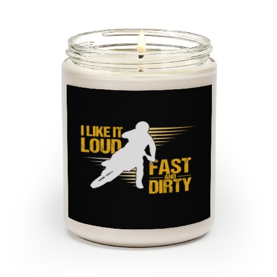 I Like It Loud Fast And Dirty Motocross Dirt Bike Scented Candles