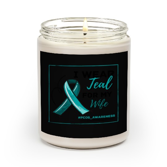 I Wear Teal For My Wife PCOS Teal Ribbon Awareness Scented Candles