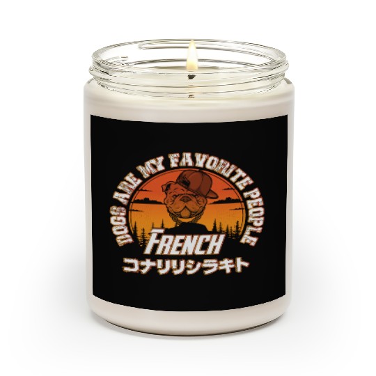 dogs are my favorite people french bulldogs Scented Candles